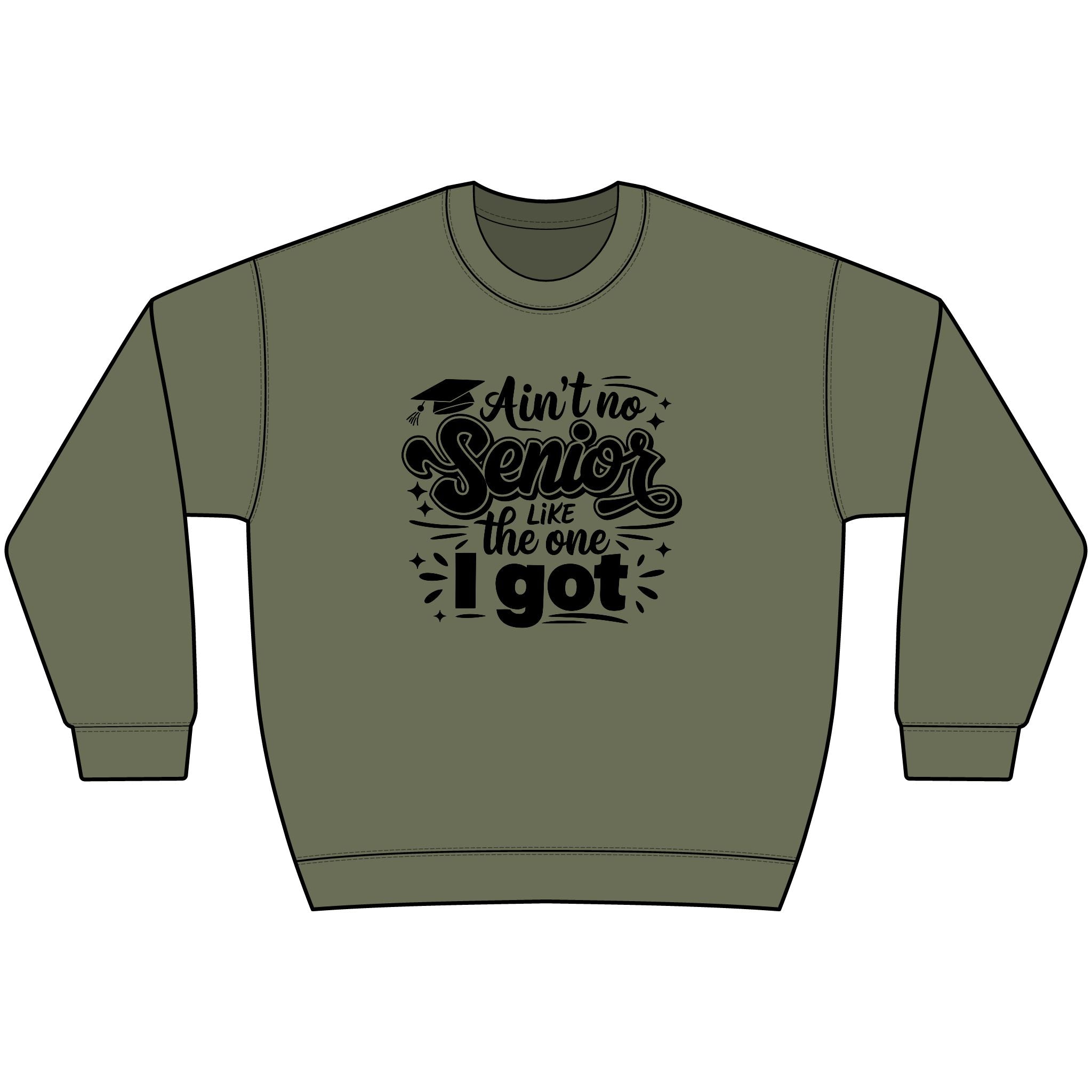 Senior Squad Crewneck Sweatshirt - "Ain't No Senior Like The One I Got" Graduation Sweatshirt