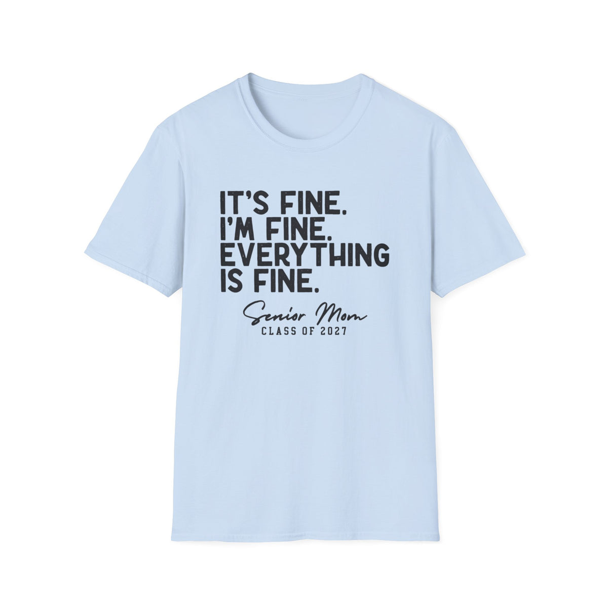 Everything Is Fine Graphic T-Shirt